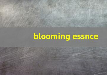 blooming essnce